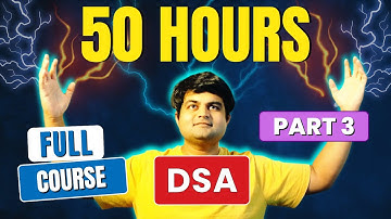 Complete DSA Course – 50 hours to master technical interviews (Part 3)