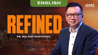 English | Refined - Ps. Mulyadi Budiyanto (Official GMS Church)