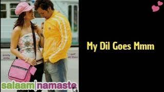 My Dil Goes Mmm - Lyrics | Salaam Namaste | Keep Smiling