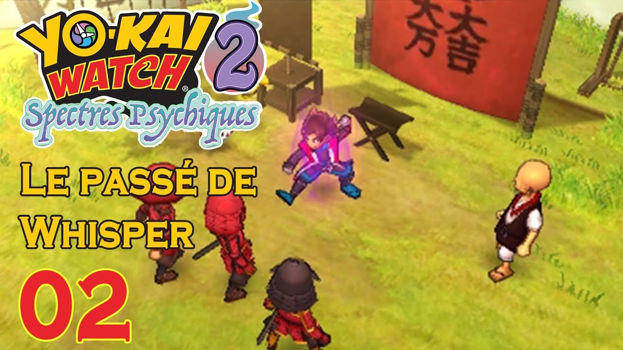 LE PASSE DE WHISPER - PARTIE 2 - Yo-kai Watch 2 Spectre Psychique let's