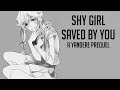 Shy Girl Saved by You - Prequel to Yandere series (Yandere x Listener ASMR)