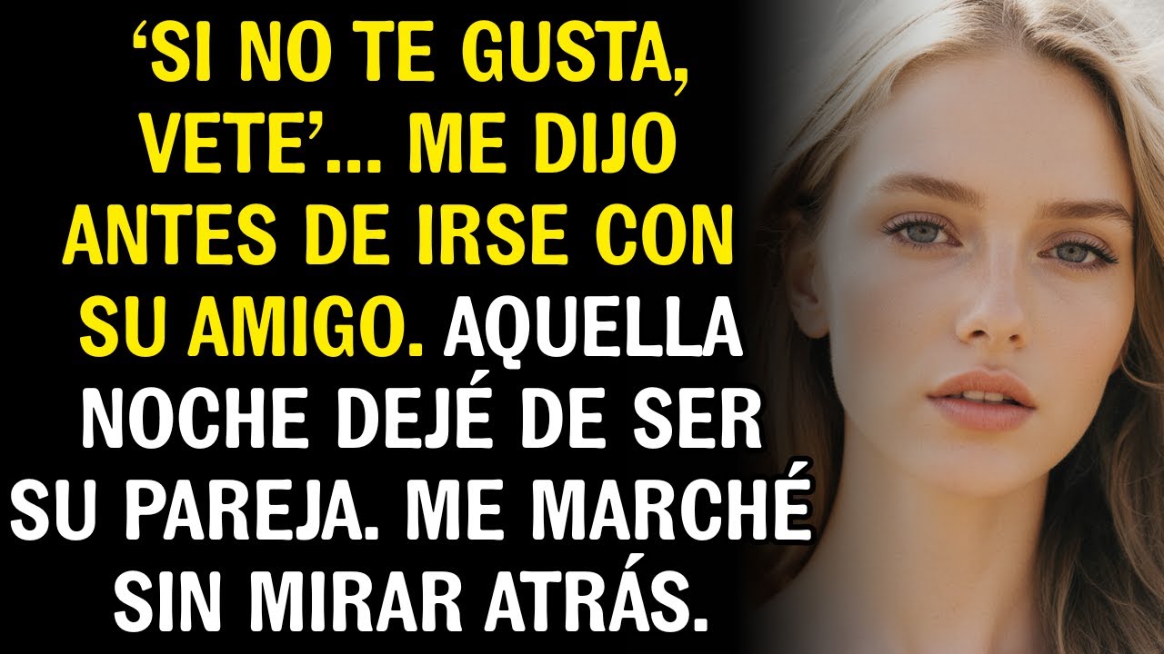 “SI NO TE GUSTA, VETE”. Y DESPUÉS DE ESA FRASE, MI ESPOSA DESAPARECIÓ CON SU “MEJOR AMIGO”...