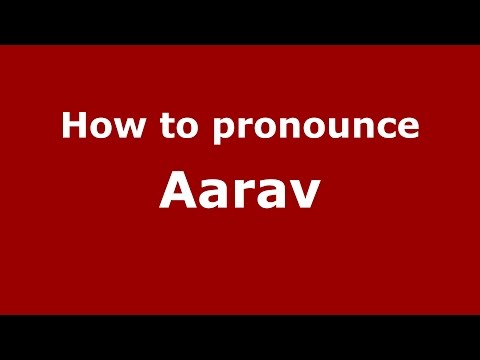 How to pronounce Aarav (Indian/Miamisburg, Ohio, US) - PronounceNames.com