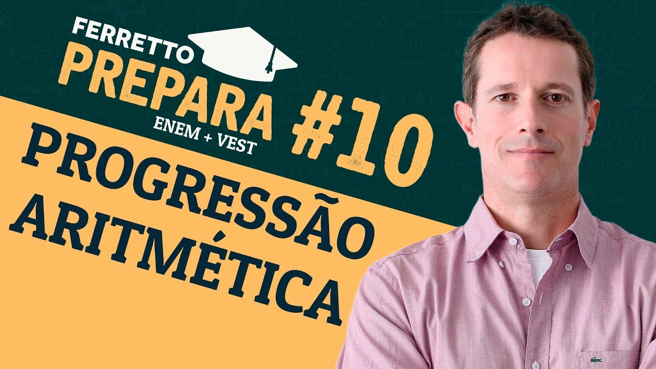 matematica enem formulas Ferretto Prepara #10: Progressão Aritmética (Replay)