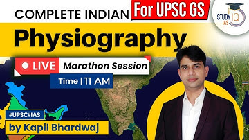 Complete Indian Physiography for UPSC Exam | Live Session | StudyIQ IAS