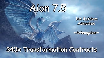Aion 7.5 NA Katalam - Opening 340x Transformation Contracts