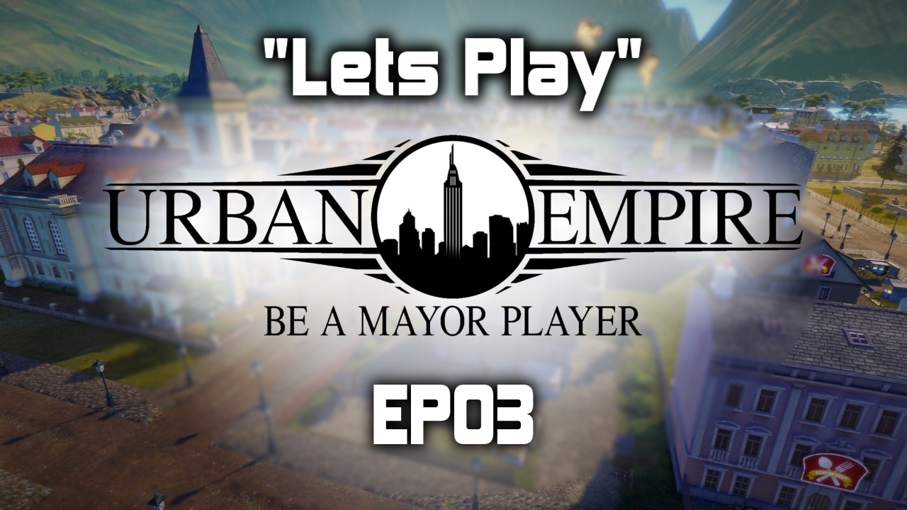 Lets Play | Urban Empire | EP03