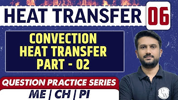 Heat Transfer 06 | Convection Heat Transfer (Part 2) - Question Practice Series | Abhyas | ME | GATE