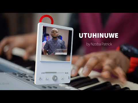 Utuhinuwe By Nzoba Patrick
