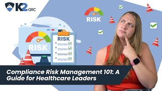Compliance Risk Management 101: A Guide for Healthcare Leaders