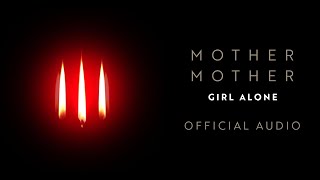 Mother Mother - Girl Alone - Official Audio