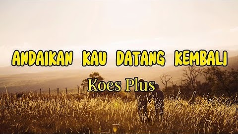 Andaikan Kau Datang Kembali - Koes Plus | Cover Bening Musik & Syiffa Syahla (Lirik)