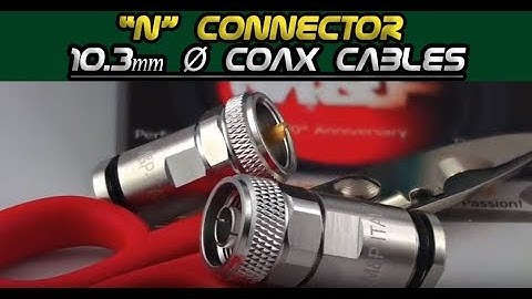 How to Install "N" Male Solder Connector - 10mm/.400" Coaxial Cables