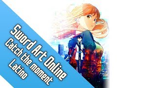 Sword Art Online Ordinal Scale - Catch The Moment [ FULL ] Español Latino chords