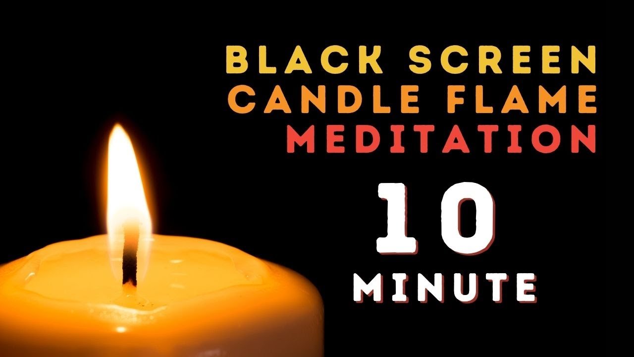 10 Minute Candle Flame Meditation for Focus Dark Screen Mindfulness