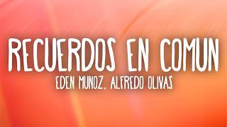Eden Munoz, Alfredo Olivas - Shared Memories (Lyrics)