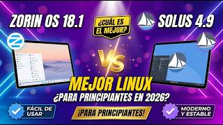 Zorin OS 18.1 vs Solus 4.9: ¿Cuál es REALMENTE el Mejor Linux para Principiantes en 2026?
