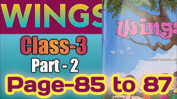 Wings class 3 Part-2 page 85 - 87