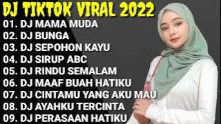 DJ TERBARU 2022🌹DJ MAMA MUDA || DJ BUNGA || DJ SEPOHON KAYU