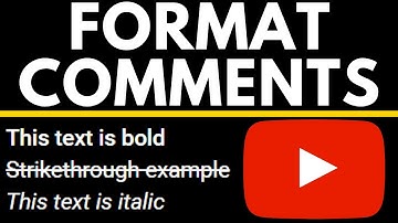 How to Write Bold, Italic, & Strikethrough on YouTube Comments - PC & Mobile