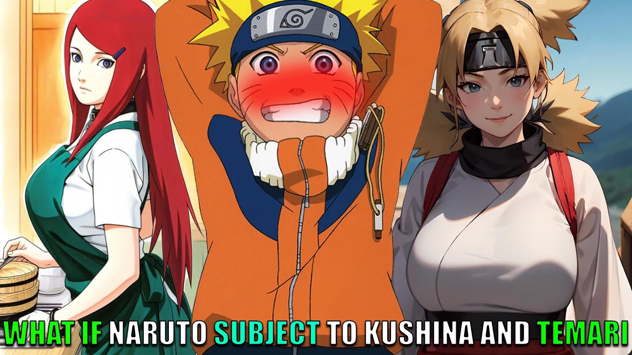 What if Naruto submits to two vulgar princesses Kushina and Temari? (Full Movie)