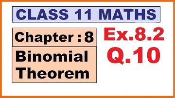 Maths 11 Ex.8.2 (Q.10) Ch:8 Binomial Theorem | Ncert | Cbse.