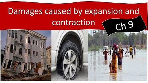 Damages caused by expansion and contraction chapter 9 class 8 general science