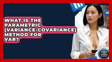 What Is The Parametric (Variance-Covariance) Method For VaR? - Stock and Options Playbook