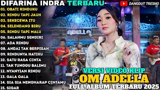 OBATI RINDUKU - SEKECEWA ITU - Difarina Indra Full Album - ADELLA FULL ALBUM TERBARU 2025