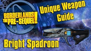 Borderlands The PreSequel- Unique Weapon Guide *Bright Spadroon* (Star Wars Easter Egg)