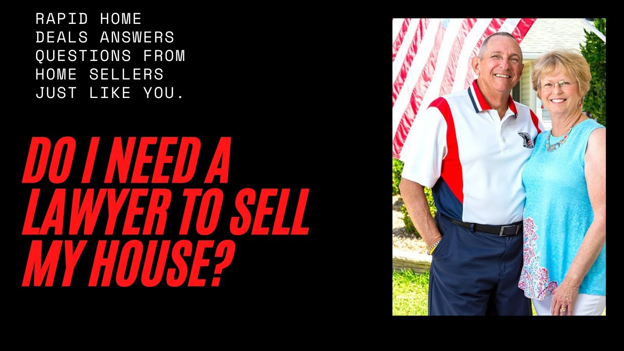 Do I need a lawyer to sell my house Rapid Home Deals 3524800955