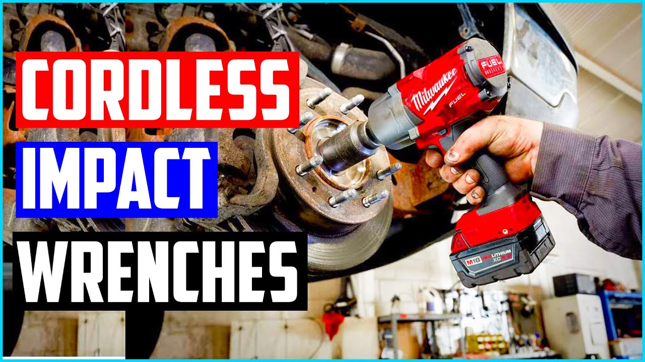 Best Cordless Impact Wrenches 2020 Toprated 5 Cordless Impact