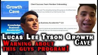 🎙️Lucas Lee Tyson (Growth Cave) Review - BUYER BEWARE! I went through it!