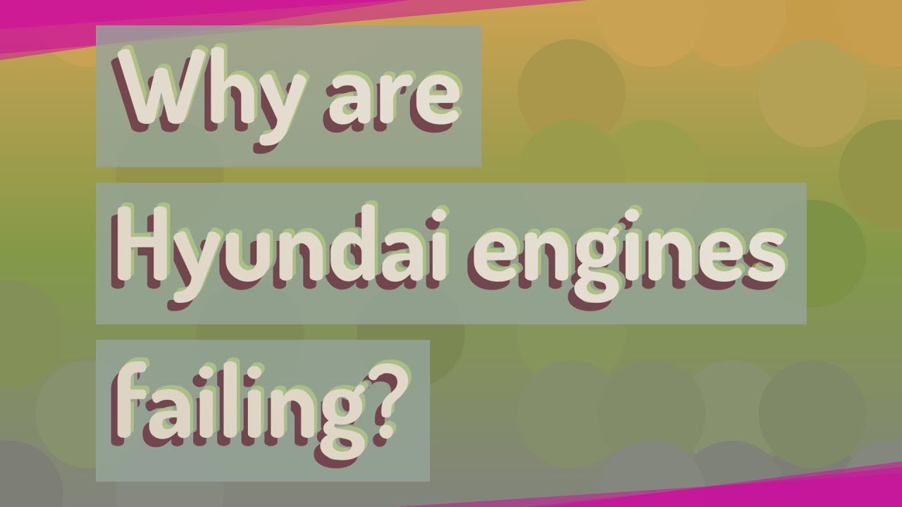 Why are Hyundai engines failing? - YouTube