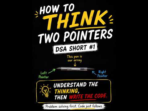 Stop memorizing DSA. Start learning how to think. 🧠 | Two Pointers