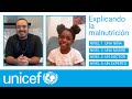 La malnutrición explicada en 4 niveles | UNICEF