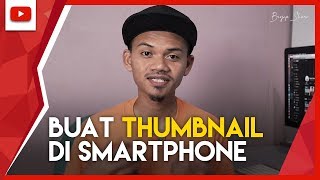 Cara Buat Thumbnail Youtube di Smartphone (Android & iOS) #Tutorial