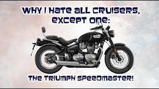Why I hate all cruisers EXCEPT one: The Triumph Speedmaster