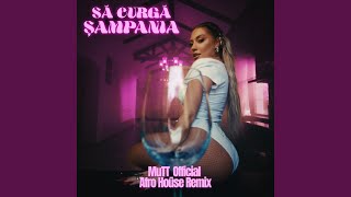 Sa curga sampania (MuTT_Official Afro House Remix)