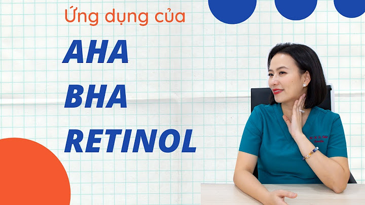 So sánh giữa bha và retin a năm 2024