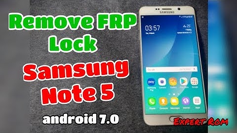 Bypass FRP Lock Samsung Note 5 android 7.0 without PC