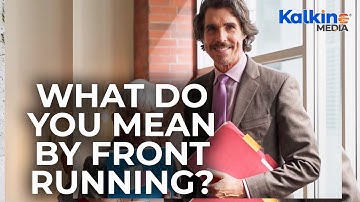 What do you mean by Front Running?