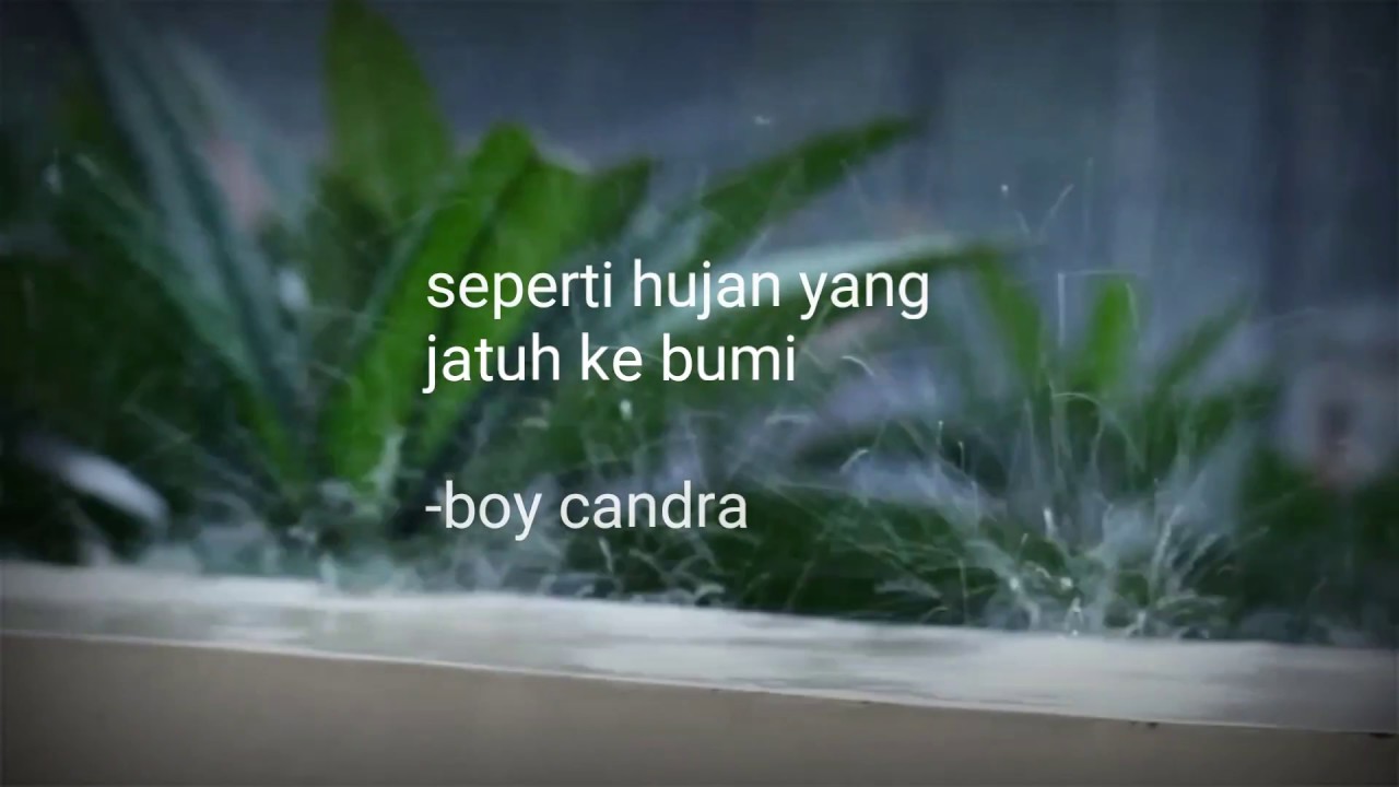 Puisi Boy Candra Seperti Hujan Yang Jatuh Ke Bumi YouTube