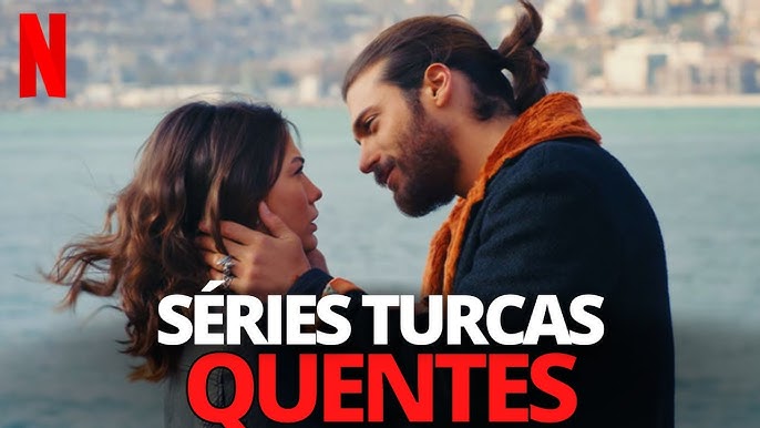 15 SÉRIES TURCAS EM PORTUGUÊS PARA ASSISTIR NA NETFLIX 