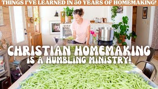 Things I've Learned In 30 YEARS OF HOMEMAKING | Godly Homemaking | Christian Homemaking Is Ministry