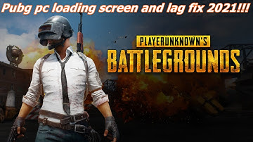 How to fix loading screen stuck and lag in Pubg Pc (2021)