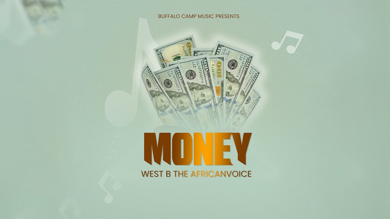 MONEY (OFFICIAL AUDIO) - WEST B THE AFRICANVOICE