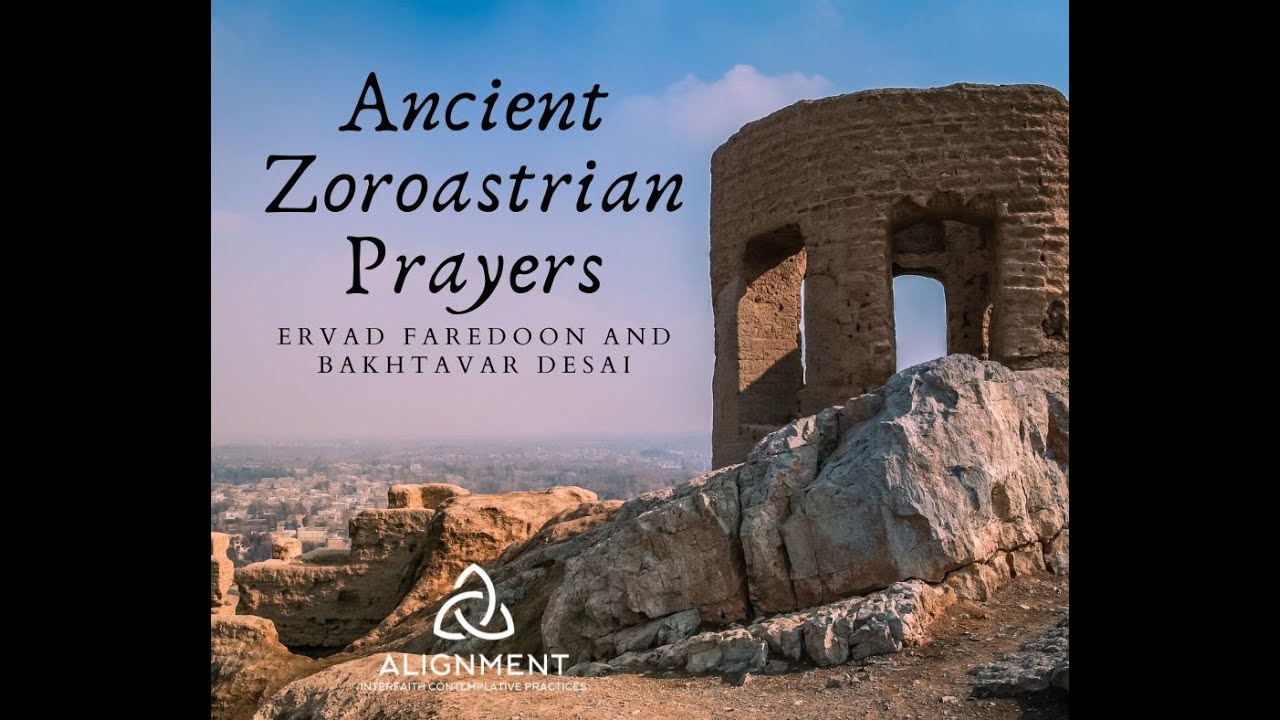 Alignment: Zoroastrian Prayers with Ervad Faredoon and Bakhtavar Desai ...