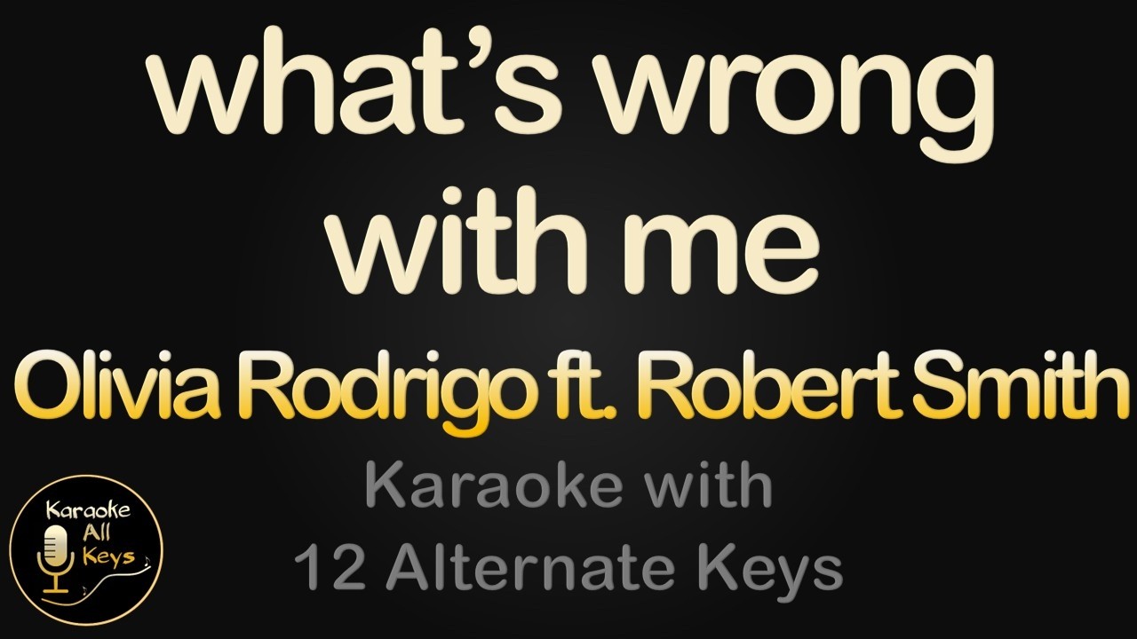 Sleduj Olivia Rodrigo, Robert Smith - what’s wrong with me Karaoke Instrumental Lower Higher Original Key na YouTube Sleduj Olivia Rodrigo, Robert Smith - what’s wrong with me Karaoke Instrumental Lower Higher Original Key na YouTube