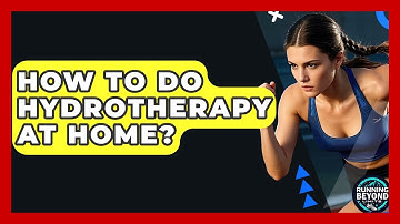 How To Do Hydrotherapy At Home? - Running Beyond Limits